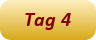Tag 4