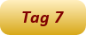 Tag 7