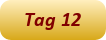 Tag 12