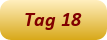 Tag 18